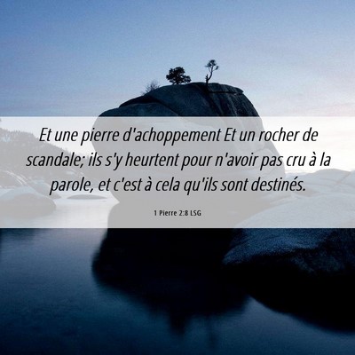 Picture 06 - 1 Pierre 2:8 LSG - Et une pierre d'achoppement Et un rocher de - Bible Verse Picture