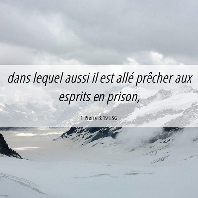Picture 06 - 1 Pierre 3:19 LSG - dans lequel aussi il est allé prêcher aux - Bible Verse Picture