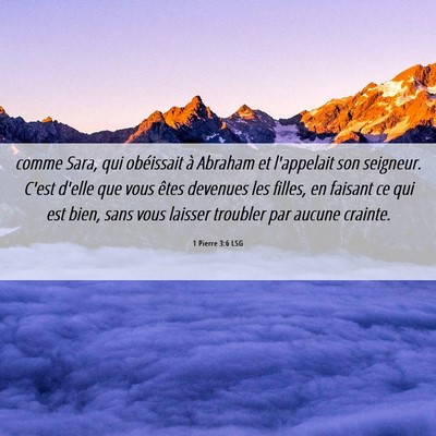 Picture 06 - 1 Pierre 3:6 LSG - comme Sara, qui obéissait à Abraham et - Bible Verse Picture
