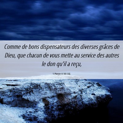 Picture 06 - 1 Pierre 4:10 LSG - Comme de bons dispensateurs des diverses grâces - Bible Verse Picture