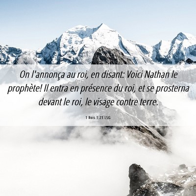 Picture 06 - 1 Rois 1:23 LSG - On l'annonça au roi, en disant: Voici Nathan le - Bible Verse Picture