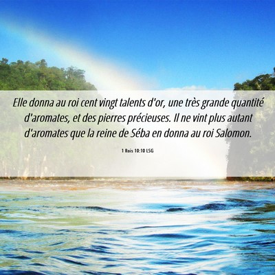 Picture 06 - 1 Rois 10:10 LSG - Elle donna au roi cent vingt talents d'or, une - Bible Verse Picture