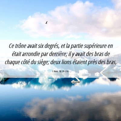 Picture 06 - 1 Rois 10:19 LSG - Ce trône avait six degrés, et la partie - Bible Verse Picture