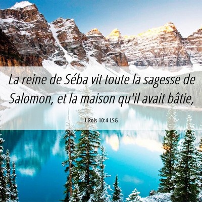 Picture 06 - 1 Rois 10:4 LSG - La reine de Séba vit toute la sagesse de - Bible Verse Picture
