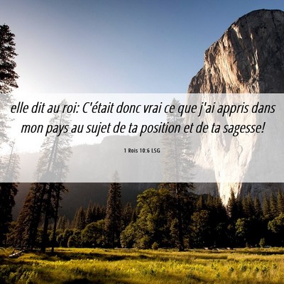 Picture 06 - 1 Rois 10:6 LSG - elle dit au roi: C'était donc vrai ce que j'ai - Bible Verse Picture