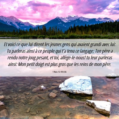 Picture 06 - 1 Rois 12:10 LSG - Et voici ce que lui dirent les jeunes gens qui - Bible Verse Picture