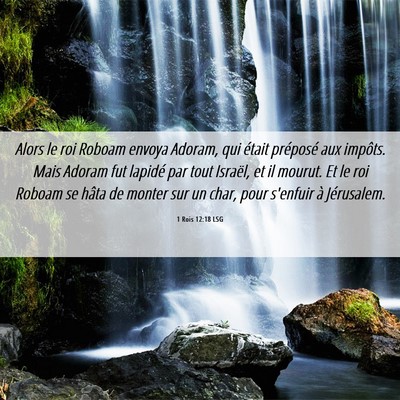 Picture 06 - 1 Rois 12:18 LSG - Alors le roi Roboam envoya Adoram, qui était - Bible Verse Picture