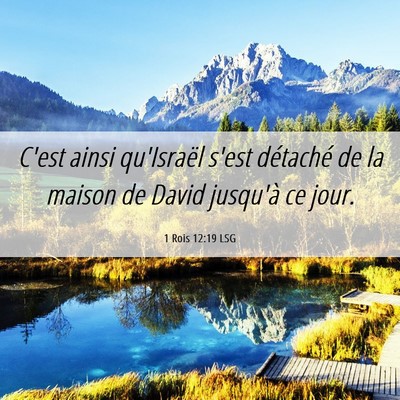 Picture 06 - 1 Rois 12:19 LSG - C'est ainsi qu'Israël s'est détaché de la - Bible Verse Picture