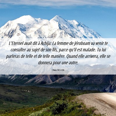 Picture 06 - 1 Rois 14:5 LSG - L'Eternel avait dit à Achija: La femme de - Bible Verse Picture