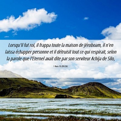 Picture 06 - 1 Rois 15:29 LSG - Lorsqu'il fut roi, il frappa toute la maison de - Bible Verse Picture