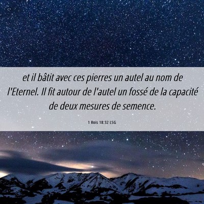 Picture 06 - 1 Rois 18:32 LSG - et il bâtit avec ces pierres un autel au nom de - Bible Verse Picture