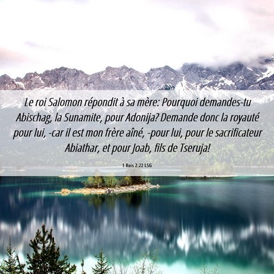 Picture 06 - 1 Rois 2:22 LSG - Le roi Salomon répondit à sa mère: Pourquoi - Bible Verse Picture