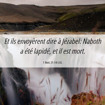 Picture 06 - 1 Rois 21:14 LSG - Et ils envoyèrent dire à Jézabel: Naboth a - Bible Verse Picture