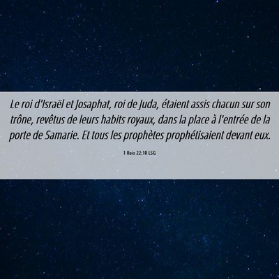 Picture 06 - 1 Rois 22:10 LSG - Le roi d'Israël et Josaphat, roi de Juda, - Bible Verse Picture