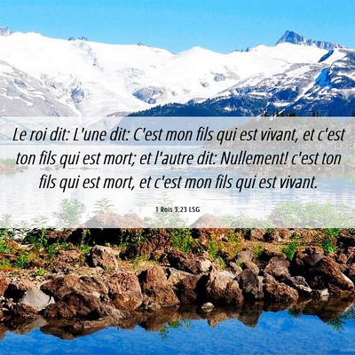 Picture 06 - 1 Rois 3:23 LSG - Le roi dit: L'une dit: C'est mon fils qui est - Bible Verse Picture