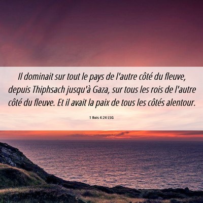 Picture 06 - 1 Rois 4:24 LSG - Il dominait sur tout le pays de l'autre côté du - Bible Verse Picture
