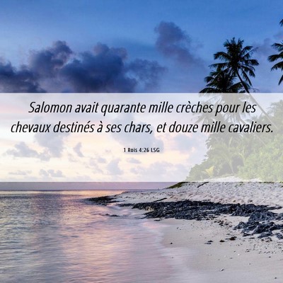 Picture 06 - 1 Rois 4:26 LSG - Salomon avait quarante mille crèches pour les - Bible Verse Picture