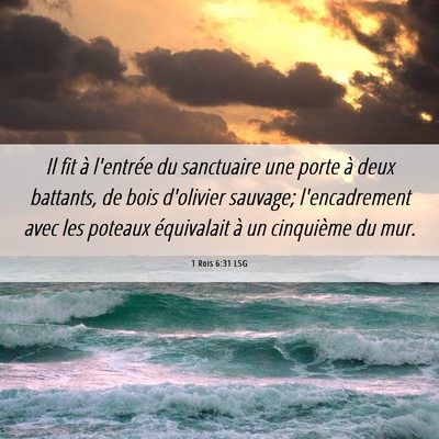 Picture 06 - 1 Rois 6:31 LSG - Il fit à l'entrée du sanctuaire une porte à - Bible Verse Picture