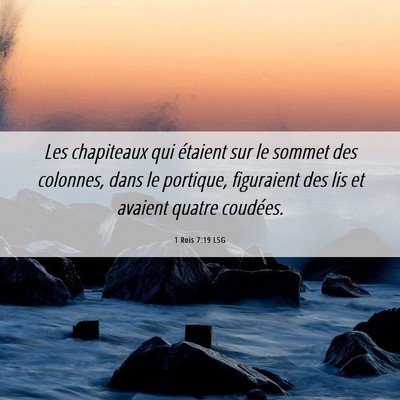 Picture 06 - 1 Rois 7:19 LSG - Les chapiteaux qui étaient sur le sommet des - Bible Verse Picture