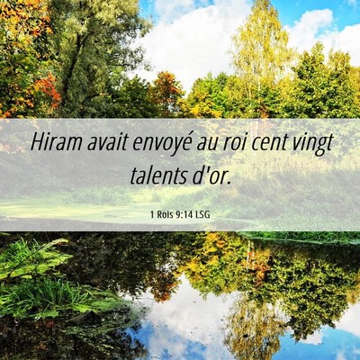 Picture 06 - 1 Rois 9:14 LSG - Hiram avait envoyé au roi cent vingt talents - Bible Verse Picture