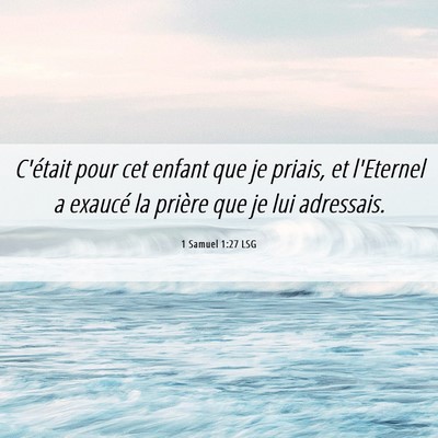 Picture 06 - 1 Samuel 1:27 LSG - C'était pour cet enfant que je priais, et - Bible Verse Picture