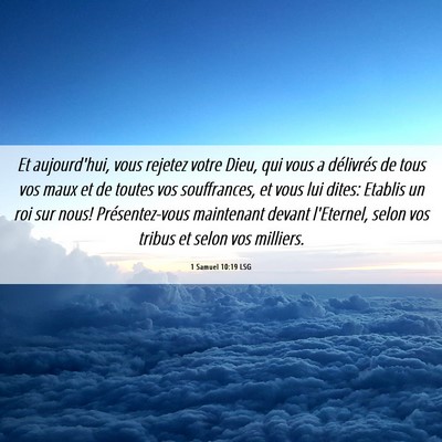 Picture 06 - 1 Samuel 10:19 LSG - Et aujourd'hui, vous rejetez votre Dieu, qui vous - Bible Verse Picture