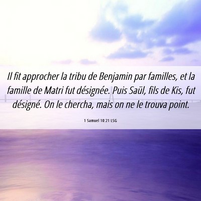 Picture 06 - 1 Samuel 10:21 LSG - Il fit approcher la tribu de Benjamin par - Bible Verse Picture