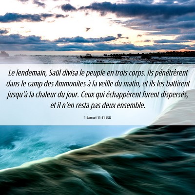 Picture 06 - 1 Samuel 11:11 LSG - Le lendemain, Saül divisa le peuple en trois - Bible Verse Picture