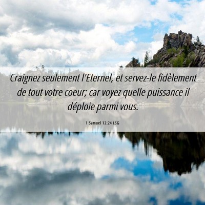 Picture 06 - 1 Samuel 12:24 LSG - Craignez seulement l'Eternel, et servez-le - Bible Verse Picture
