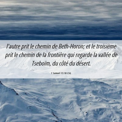 Picture 06 - 1 Samuel 13:18 LSG - l'autre prit le chemin de Beth-Horon; et le - Bible Verse Picture