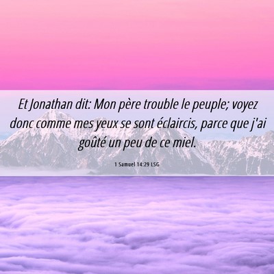 Picture 06 - 1 Samuel 14:29 LSG - Et Jonathan dit: Mon père trouble le peuple; - Bible Verse Picture