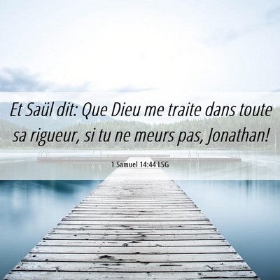 Picture 06 - 1 Samuel 14:44 LSG - Et Saül dit: Que Dieu me traite dans toute sa - Bible Verse Picture