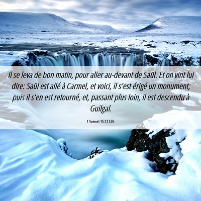 Picture 06 - 1 Samuel 15:12 LSG - Il se leva de bon matin, pour aller au-devant de - Bible Verse Picture