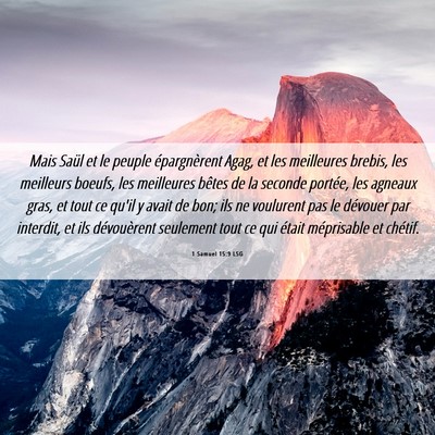 Picture 06 - 1 Samuel 15:9 LSG - Mais Saül et le peuple épargnèrent Agag, et - Bible Verse Picture