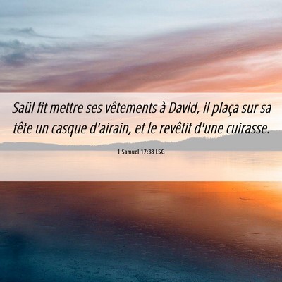 Picture 06 - 1 Samuel 17:38 LSG - Saül fit mettre ses vêtements à David, il - Bible Verse Picture