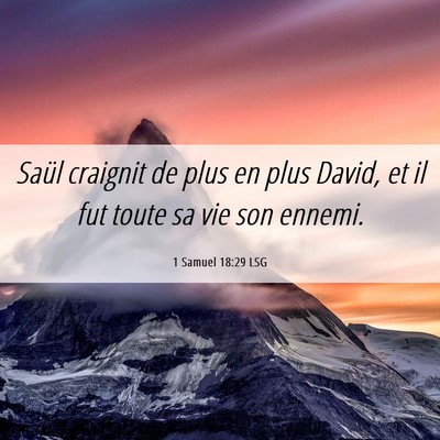 Picture 06 - 1 Samuel 18:29 LSG - Saül craignit de plus en plus David, et il fut - Bible Verse Picture
