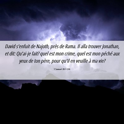 Picture 06 - 1 Samuel 20:1 LSG - David s'enfuit de Najoth, près de Rama. Il alla - Bible Verse Picture