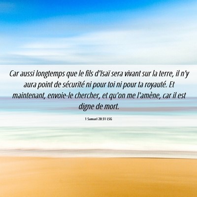 Picture 06 - 1 Samuel 20:31 LSG - Car aussi longtemps que le fils d'Isaï sera - Bible Verse Picture