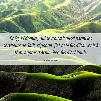 Picture 06 - 1 Samuel 22:9 LSG - Doëg, l'Edomite, qui se trouvait aussi parmi les - Bible Verse Picture
