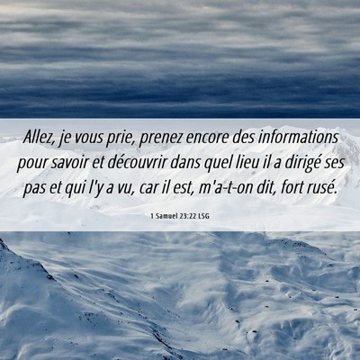Picture 06 - 1 Samuel 23:22 LSG - Allez, je vous prie, prenez encore des - Bible Verse Picture