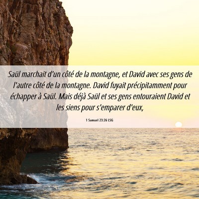 Picture 06 - 1 Samuel 23:26 LSG - Saül marchait d'un côté de la montagne, et - Bible Verse Picture