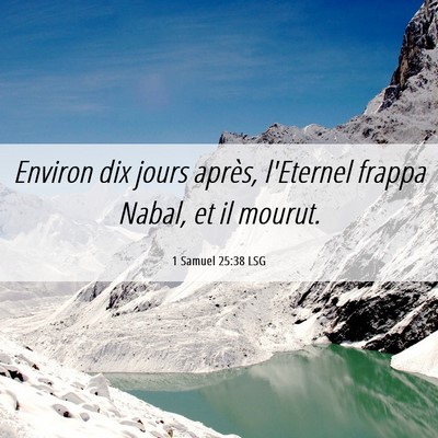 Picture 06 - 1 Samuel 25:38 LSG - Environ dix jours après, l'Eternel frappa Nabal, - Bible Verse Picture