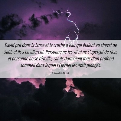 Picture 06 - 1 Samuel 26:12 LSG - David prit donc la lance et la cruche d'eau qui - Bible Verse Picture