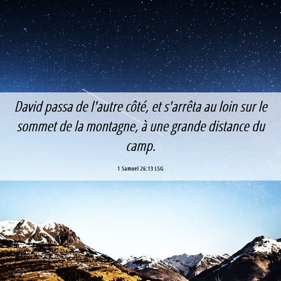 Picture 06 - 1 Samuel 26:13 LSG - David passa de l'autre côté, et s'arrêta au - Bible Verse Picture