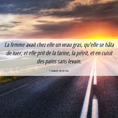Picture 06 - 1 Samuel 28:24 LSG - La femme avait chez elle un veau gras, qu'elle se - Bible Verse Picture