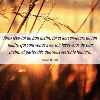 Picture 06 - 1 Samuel 29:10 LSG - Ainsi lève-toi de bon matin, toi et les - Bible Verse Picture