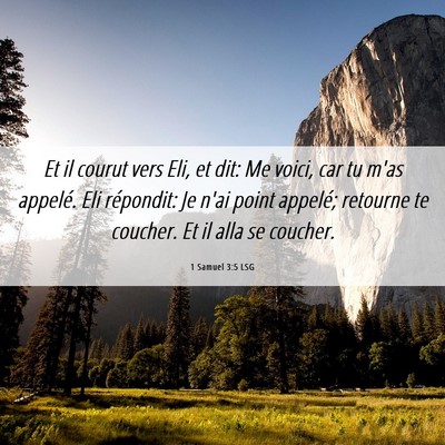 Picture 06 - 1 Samuel 3:5 LSG - Et il courut vers Eli, et dit: Me voici, car tu - Bible Verse Picture