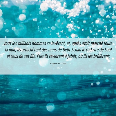 Picture 06 - 1 Samuel 31:12 LSG - tous les vaillants hommes se levèrent, et, - Bible Verse Picture