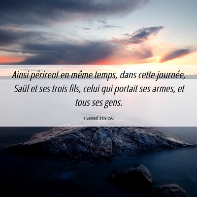 Picture 06 - 1 Samuel 31:6 LSG - Ainsi périrent en même temps, dans cette - Bible Verse Picture