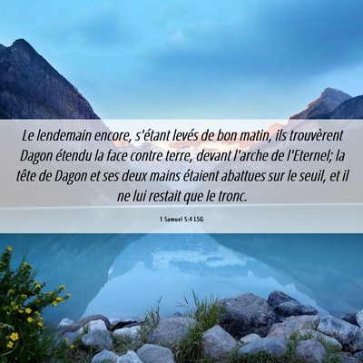 Picture 06 - 1 Samuel 5:4 LSG - Le lendemain encore, s'étant levés de bon - Bible Verse Picture
